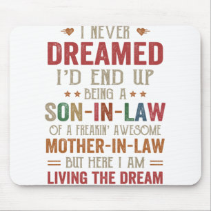I Never Dreamed I'd End Up Being A Son In Law Awes Mouse Pad