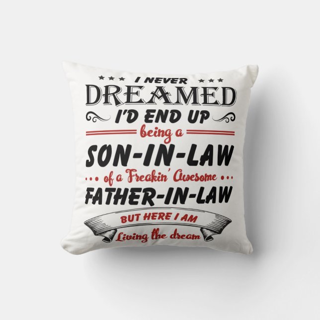 I Never Dreamed I'd End Up Being A Son-In-Law Cushion (Front)