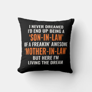 I Never Dreamed Id End Up Being A Son In Law Cushion