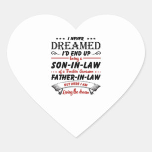 I Never Dreamed I'd End Up Being A Son-In-Law Heart Sticker