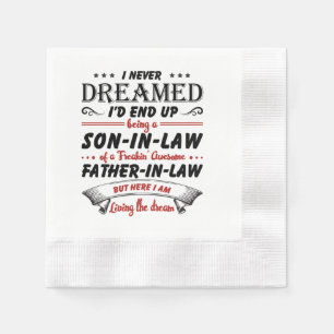I Never Dreamed I'd End Up Being A Son-In-Law Napkin