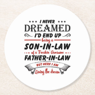 I Never Dreamed I'd End Up Being A Son-In-Law Round Paper Coaster