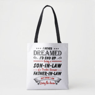 I Never Dreamed I'd End Up Being A Son-In-Law Tote Bag