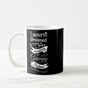 I Never Dreamed I'd Grow Up To Be A Spoiled Wife Z Coffee Mug
