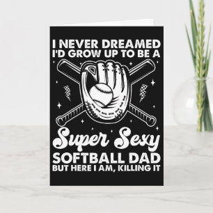 I Never Dreamed I'd Grow Up To Be A Super Y Softll Card