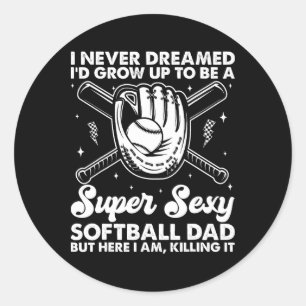 I Never Dreamed I'd Grow Up To Be A Super Y Softll Classic Round Sticker