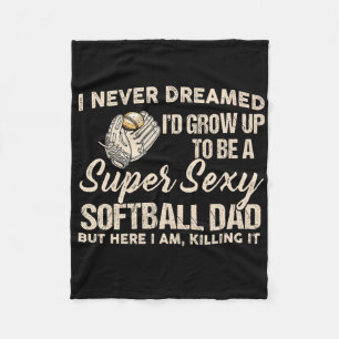 I Never Dreamed I'd Grow Up To Be A Super Y Softll Fleece Blanket
