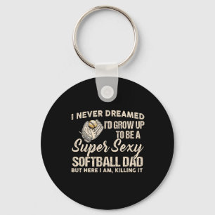 I Never Dreamed I'd Grow Up To Be A Super Y Softll Key Ring