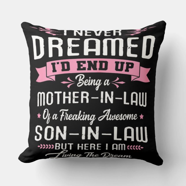 I Never Dreamed Mother In Law Son In Law Cushion (Front)
