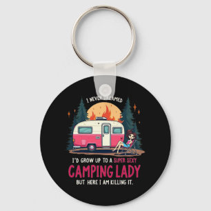 I Never Dreamed Super Y Camping Lady Killing It Ou Key Ring