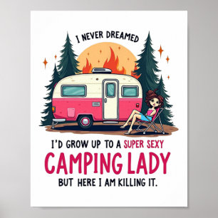 I Never Dreamed Super Y Camping Lady Killing It Ou Poster
