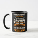 I Never Dreamed That I'd Become A Grumpy Old Man Mug<br><div class="desc">I Never Dreamed That I'd Become A Grumpy Old Man Grandpa Gift. Perfect gift for your dad,  mum,  papa,  men,  women,  friend and family members on Thanksgiving Day,  Christmas Day,  Mothers Day,  Fathers Day,  4th of July,  1776 Independent day,  Veterans Day,  Halloween Day,  Patrick's Day</div>