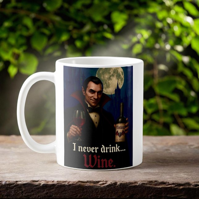 “I Never Drink… Wine” Vampire Horror Humour  Coffee Mug (Creator Uploaded)