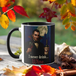 “I Never Drink… Wine” Vampire Horror Humour  Mug