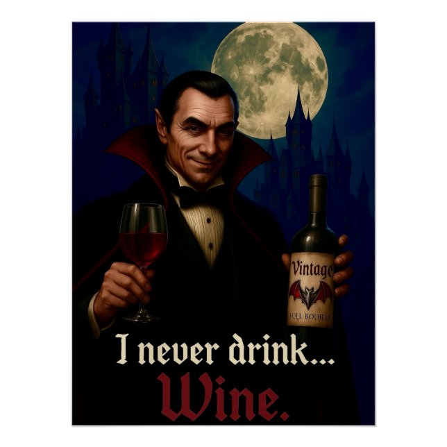 “I Never Drink… Wine” Vampire Horror Humour  Poster (Front)