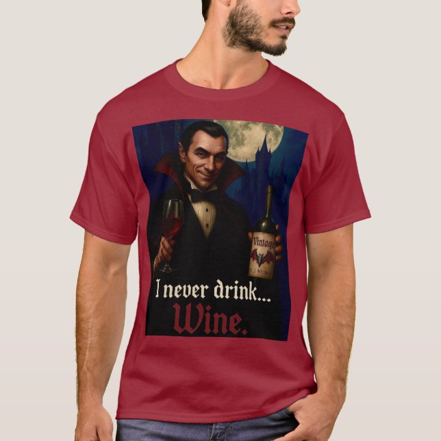 “I Never Drink… Wine” Vampire Horror Humour  T-Shirt (Front)