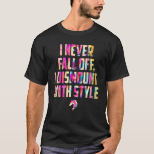 I Never Fall Off Horse Rider Jockey Derby Game Ky  T-Shirt
