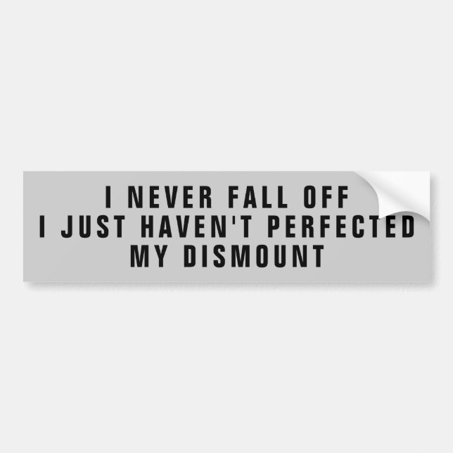I Never Fall Off   Horse Trailer Bumper Sticker (Front)