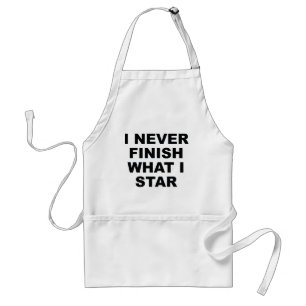 I Never Finish What I Star Standard Apron