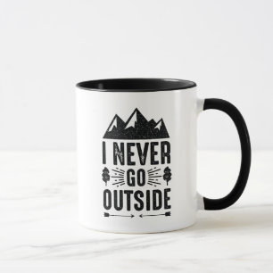 I Never Go Outside Mug