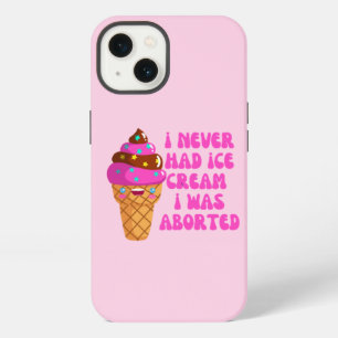 I never had ice cream i was aborted iPhone 13 case