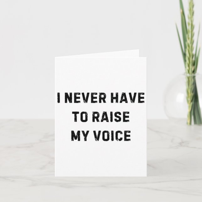 I Never Have To Raise My Voice Funny Teacher White Card (Front)