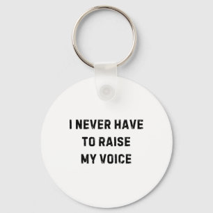 I Never Have To Raise My Voice Funny Teacher White Key Ring