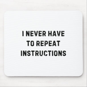 I Never Have To Repeat Instructions Teacher White  Mouse Pad