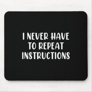 I Never Have To Repeat Instructions Teacher White Mouse Pad