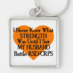I Never Knew What Strength...Husband...RSD/CRPS Ke Key Ring