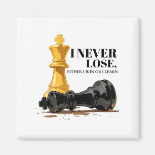 I Never Lose Either I Win Or Learn Chess Quote Magnet