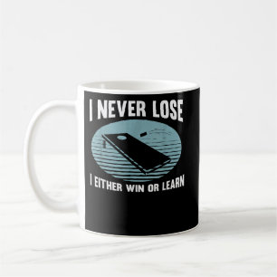 I Never Lose I Either Win Or Learn Cornhole Coffee Mug
