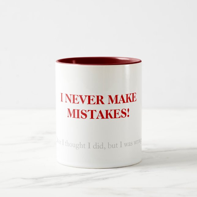 I never make mistakes.... Two-Tone coffee mug (Center)
