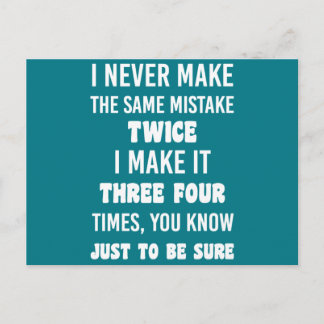 I Never Make The Same Mistake.. | Funny Sarcastic Postcard