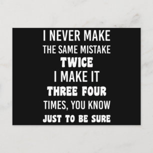 I Never Make The Same Mistake Twice Postcard