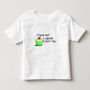 I Never Met A Cupcake I Didn't Like Toddler T-Shirt
