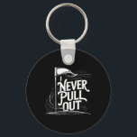 I Never Pull Out Golf Flag Pole Funny Golf  Key Ring<br><div class="desc">I Never Pull Out Golf Flag Pole Funny Golf</div>