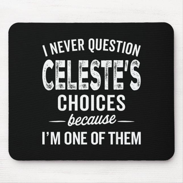 I Never Question Celeste’s Choices Celeste Persona Mouse Pad (Front)