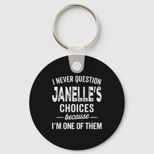 I Never Question Janelle’s Choices Janelle Persona Key Ring