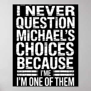 I Never Question Michael's Choices Because I'm One Poster