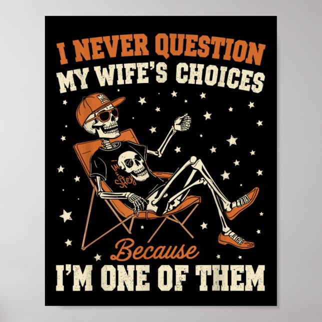 I Never Question My Wife’s Choice Funny Skeleton H Poster (Front)