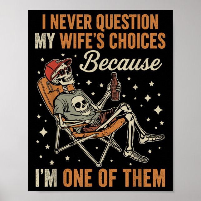 I Never Question My Wife’s Choice Funny Skeleton H Poster (Front)