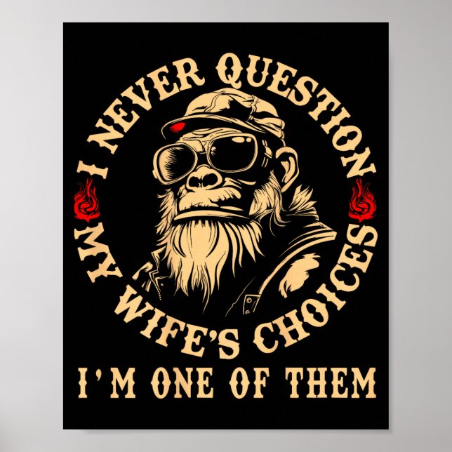 I Never Question My Wifes Choices Funny Monkey (on Poster (Front)