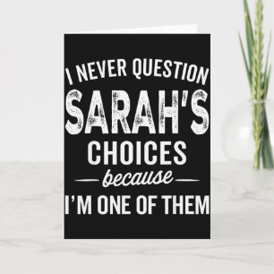 I Never Question Sarah’s Choices - Sarah Personali Card