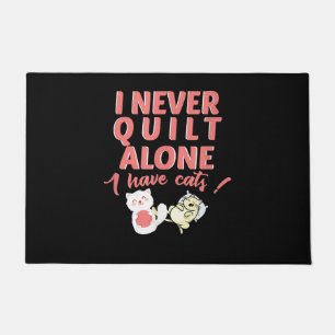 I Never Quilt Alone I Have Cats Pet Owner Quilting Doormat