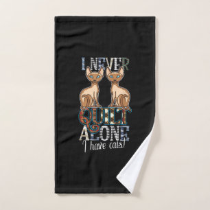 I Never Quilt Alone I Have Cats Sewing Quilting Hand Towel
