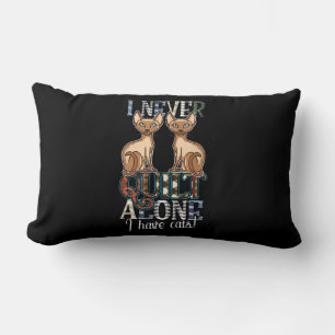 I Never Quilt Alone I Have Cats Sewing Quilting Lumbar Cushion