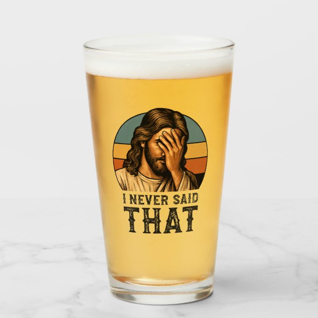I Never Said That Jesus Meme Funny Christian Glass (Front Filled)