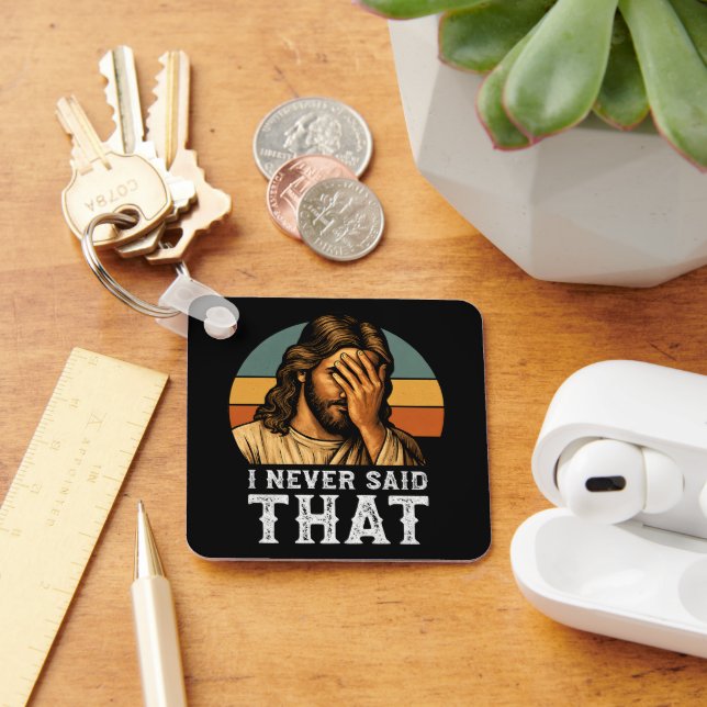 I Never Said That Jesus Meme Funny Christian Key Ring (Desk)