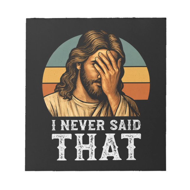 I Never Said That Jesus Meme Funny Christian Notepad (Front)